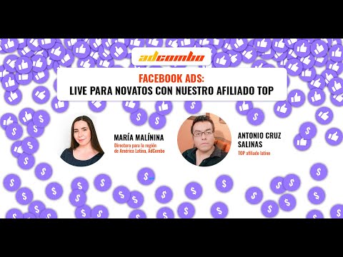 Facebook ads: tutorial para novatos de afiliado TOP de AdCombo - Tony Cruz. Live con María Malinina