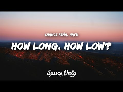 Chance Peña, Hayd - How Long, How Low? (Lyrics)