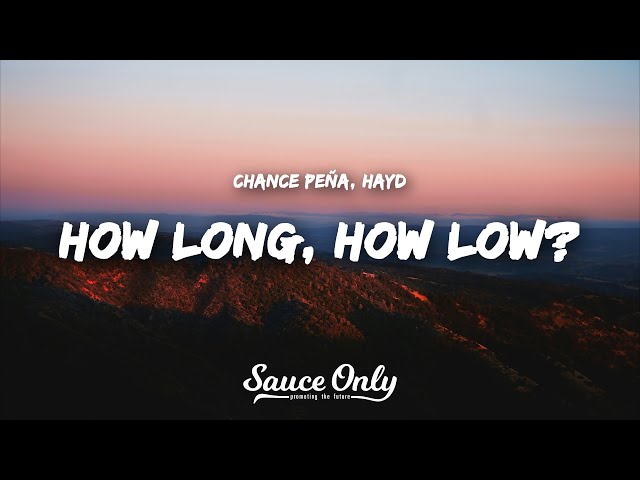 Chance Peña, Hayd - How Long, How Low? (Lyrics)