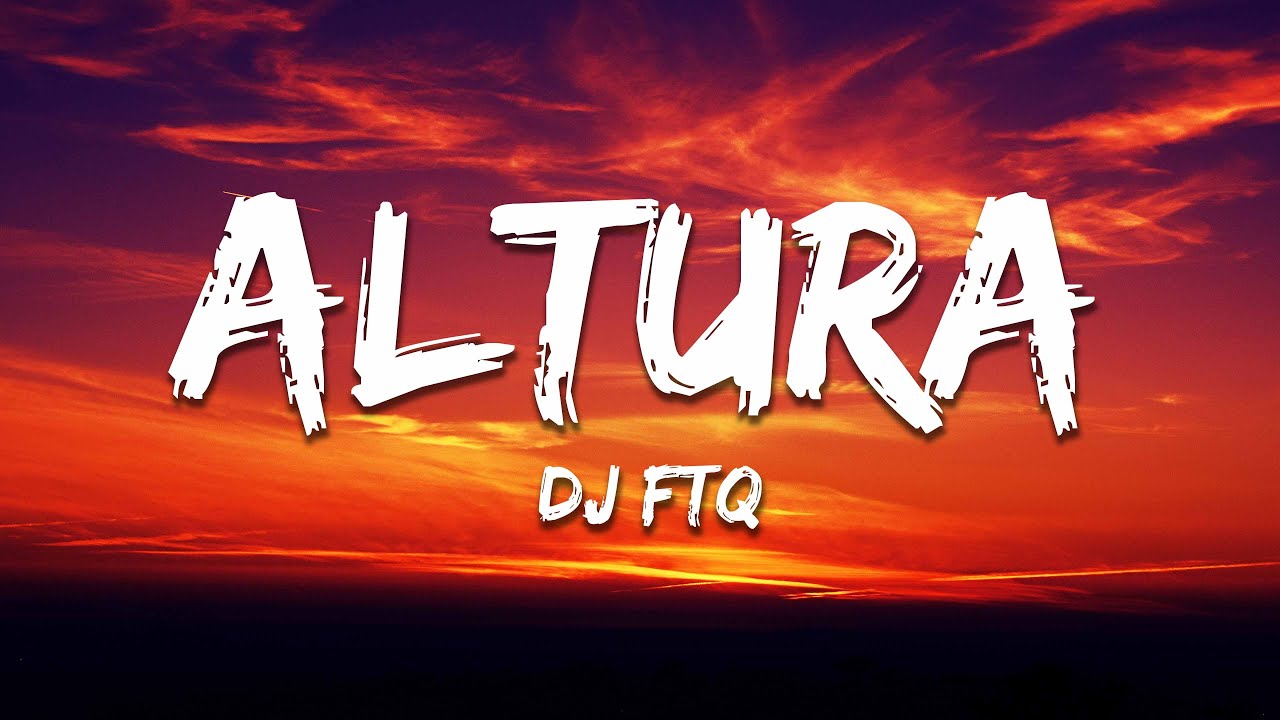 DJ FTQ x DJ LYVIXRA - ALTURA