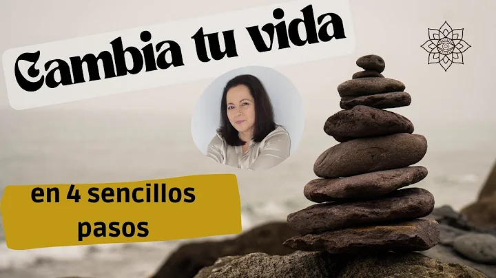Cambia tu vida con 4 sencillos pasos a travs del m...