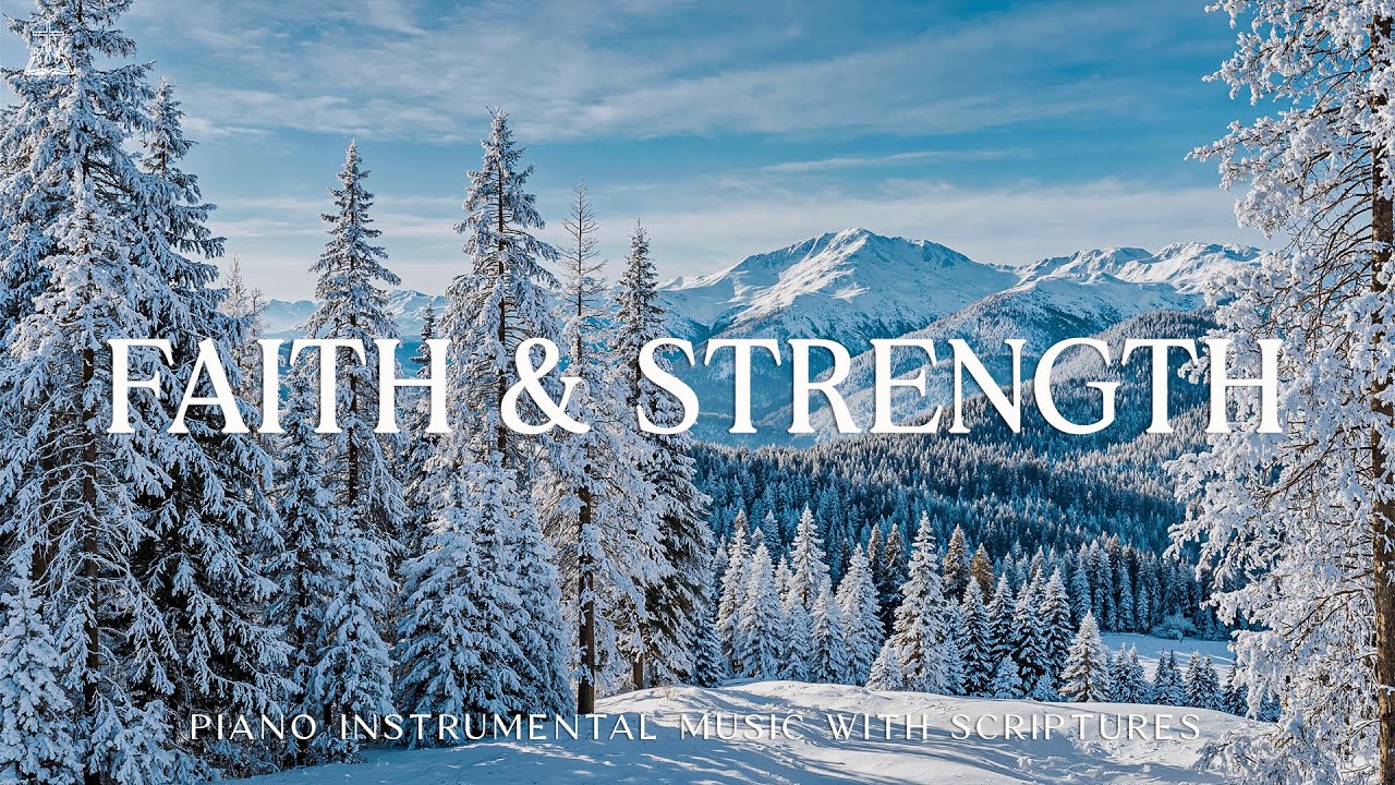 Faith & Strength: Piano Instrumental Music With Scriptures & Winter scene ❄️ CHRISTIAN piano