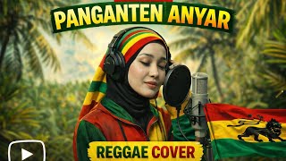 PANGANTEN ANYAR – REGGAE VERSION 🎶 Cover Wanita Hijab Suara Adem!
