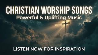 Deep Soaking Worship Music - Powerful Christian Worship Songs 2026 | Prayer Background Music