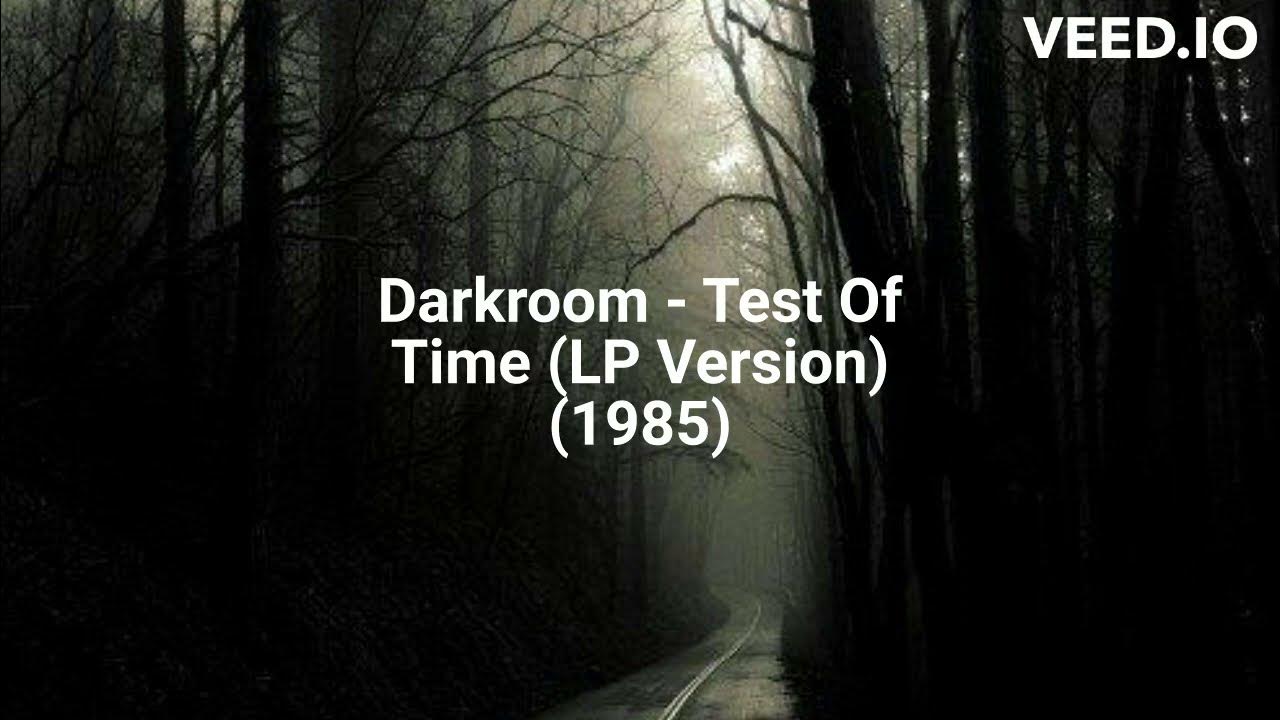 Darkroom Test Of Time (LP Version) (1985) YouTube
