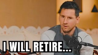 Lionel Messi Reveals When He Will Retire