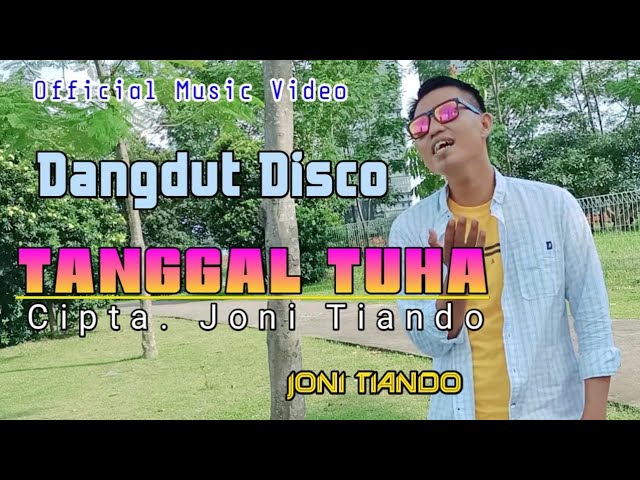 Tanggal Tuha - Joni Tiando (Official Music Video) class=
