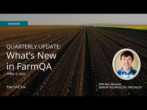 What's New in FarmQA Quarterly Update Spring 2022