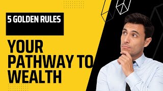 5 Golden Habits: Your Pathway to Wealth Wealth