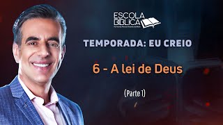 06 - A lei de Deus (Parte 1)