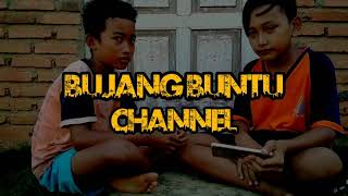 Spesial BUJANG BUNTU CHANNEL || Kejar 4000 Jam Tayang || Like Coment Share