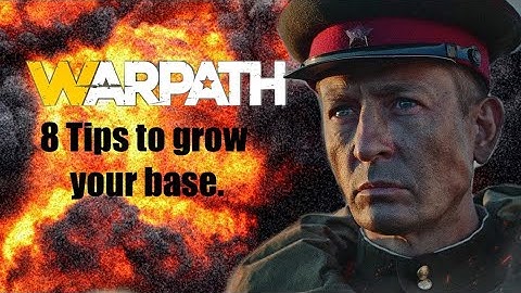 Top 8 Tips To Grow Your Base! | Warpath