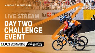  LIVE | Day Two - BMX Racing Challenge Event | 2023 UCI Cycling World Championships