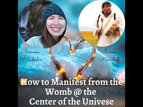 How to Create from the Womb at the Center of the Universe w/ Ilarion Merculieff