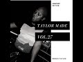 Taylor made vol 27 amapiano edition mixed by sergio taylor