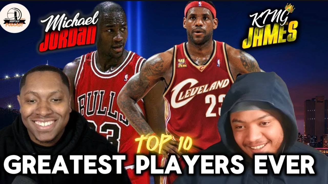 The Top 10 GREATEST NBA Players Of ALL TIME | The HoopTalk Podcast S2 Ep.41