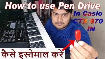 how to use pendrive in Casio CTX 870 IN
