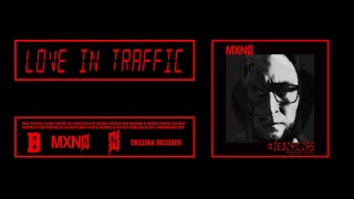 Mxn - Love In Traffic Produkcja Fistach