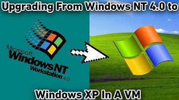 Upgrading from Windows NT 4.0 to Windows XP In a VM