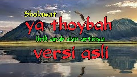 lirik sholawat ya thoybah arab dan artinya lengkap versi terbaru.