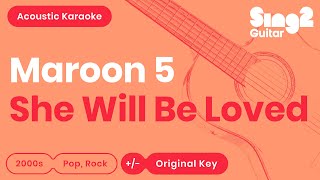 Maroon 5 - She Will Be Loved (Acoustic Karaoke)