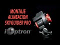 SkyGuider Pro - Montaje, Alineación y Uso  - Astrofotografia