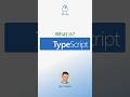 What is TypeScript? #typescript
