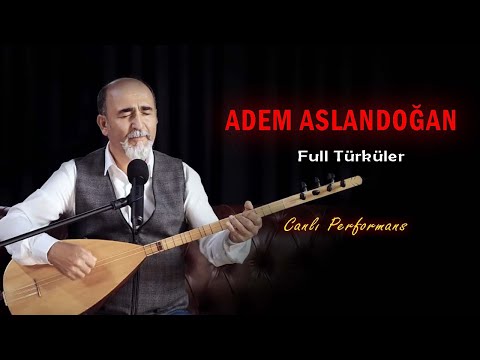 Adem Aslandoğan - Full Türküler (Canlı Performans)