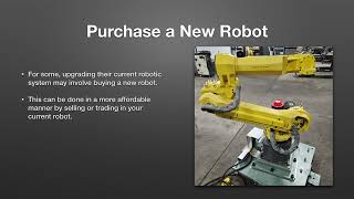 Ways to Upgrade your Robotic System - Robots Done Right