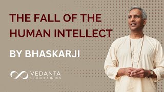 The Fall Of The Human Intellect Class By Bhaskarji