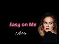 Easy On Me - Adele (Lyrics)