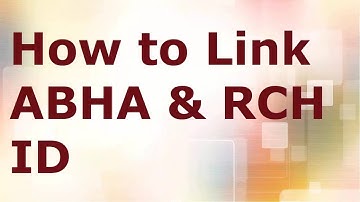 How to Link ABHA Number with RCH ID