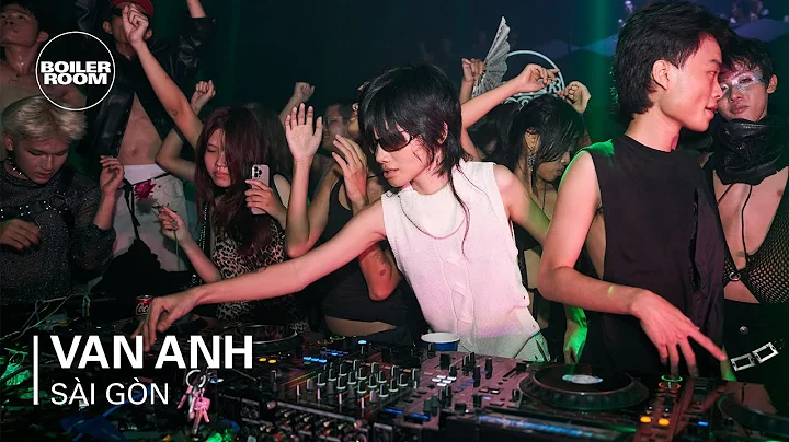 Vân Anh | Boiler Room: Sài Gòn