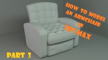 3ds Max Modeling Tutorial - Armchair no.1 (part 3)