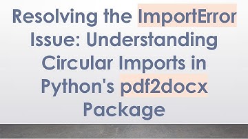 Resolving the ImportError Issue: Understanding Circular Imports in Python