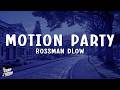 BossMan Dlow Motion Party Lyrics