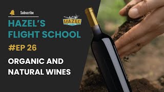 Organic and Natural Wines | Flight School Ep. 26