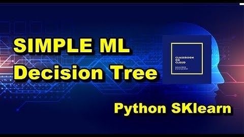 python ทำ Machine learning แบบง่ายๆ ด้วย Sklearn โดยสร้าง decision tree