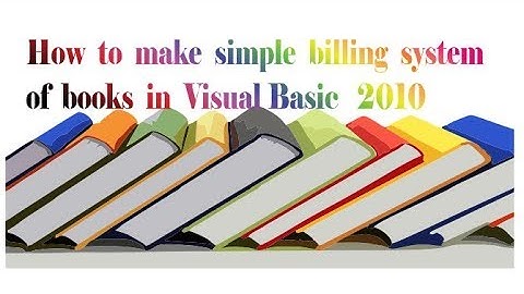 How to make billing system of books in Visual Basic 2010 part 1