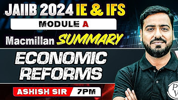 JAIIB IE and IFS 2024 | Economic Reforms | Macmillan Summary Module A | JAIIB 2024