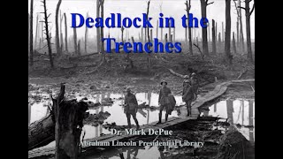 Dr. Mark DePue - Trench Warfare During WWI