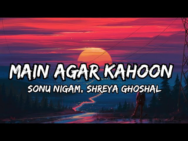 Main Agar Kahoon (Lyrics)|Om Shanti Om|Sonu Nigam, Shreya Ghoshal|@tseries #songlyrics #viral class=