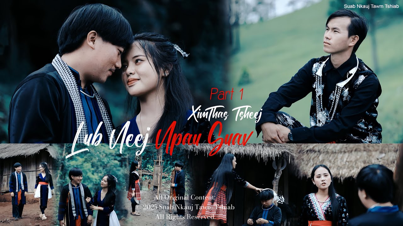LUB NEEJ NPAU SUAV - Xim Thas Tsheej (Official Music Video) 2025. @Suab.Nkauj.Tawm.Tshiab