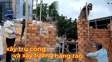 Xây trụ cổng và xây tường hàng rào