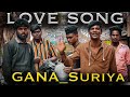 Gana suriya  love song  vera level media  live song  dolakjohn