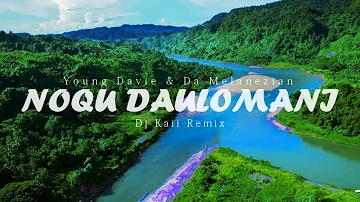 Noqu Daulomani - Young Davie & Da Melanezian (Dj Kaii Remix)
