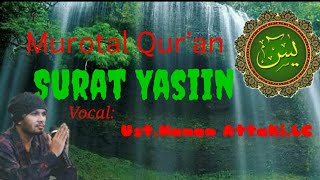 Surat Yasin, Murotal Qur'an,, Yasin Voc Ust Hanan attaki.lc