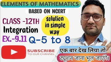 Class 12 | Elements of Mathematics| Chapter 9 maths | Integration | Ex. 9.11 Q 5 to 8 | CBSE | NCERT