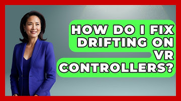 How Do I Fix Drifting On VR Controllers? - The Hardware Hub