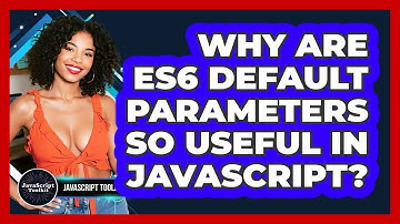 Why Are ES6 Default Parameters So Useful In JavaScript? - JavaScript Toolkit